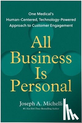 Michelli, Joseph A. - All Business Is Personal