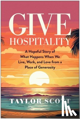 Scott, Taylor - Give Hospitality