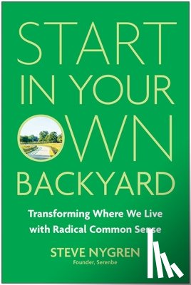 Nygren, Steve - Start in Your Own Backyard