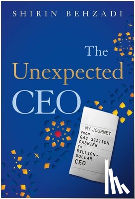 Behzadi, Shirin - The Unexpected CEO