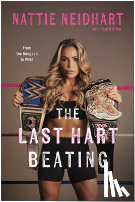 Neidhart, Nattie - The Last Hart Beating