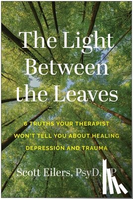 Eilers, Scott - The Light Between the Leaves