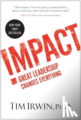 Irwin, Tim - Impact: Great Leadership Changes Everything
