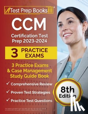 Rueda, Joshua - CCM Certification Test Prep 2023-2024: 3 Practice Exams and Case Management Study Guide Book [8th Edition]