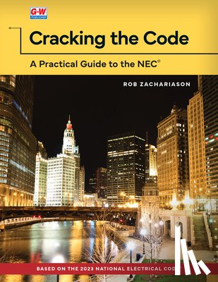 Zachariason, Rob - Cracking the Code: A Practical Guide to the NEC