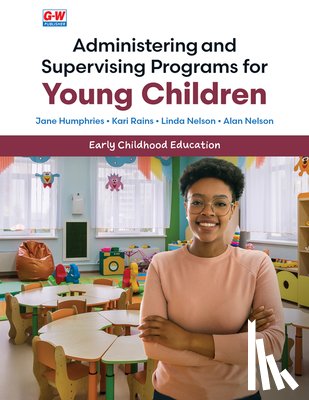 Humphries, Jane - Administering and Supervising Programs for Young Children