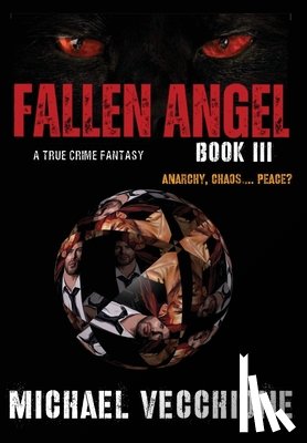 Vecchione, Michael - Fallen Angel III: Anarchy, Chaos....Peace?