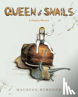 Burdock, Maureen - Queen of Snails