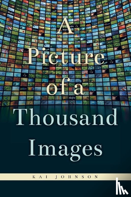 Johnson, Kai - A Picture of a Thousand Images