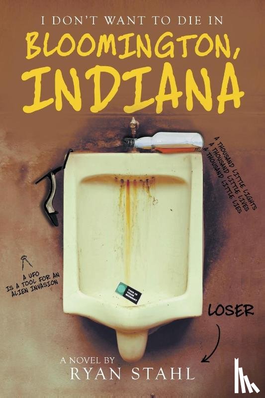 Stahl, Ryan - I Don't Want to Die in Bloomington, Indiana