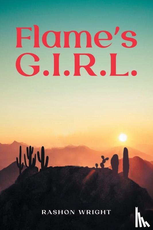 Wright, Rashon - Flame's G.I.R.L.