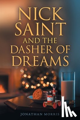 Morris, Jonathan - Nick Saint and the Dasher of Dreams