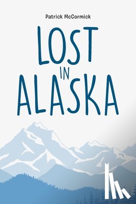 Mccormick, Patrick - Lost in Alaska