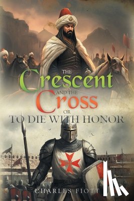 Fiott, Charles - The Crescent and the Cross