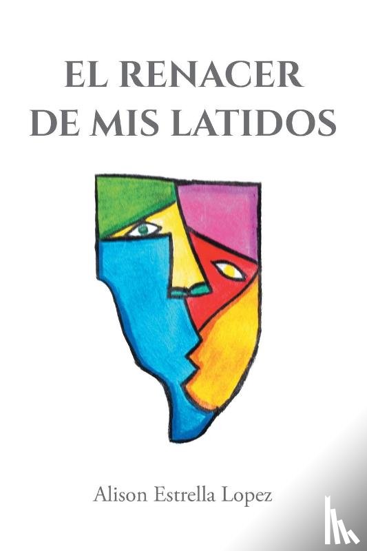 Lopez, Alison Estrella, Angelica - El Renacer de mis latidos