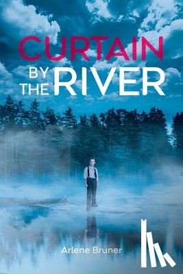 Bruner, Arlene - Curtain by the River