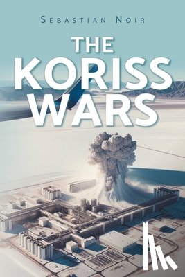 Noir, Sebastian - The Koriss Wars
