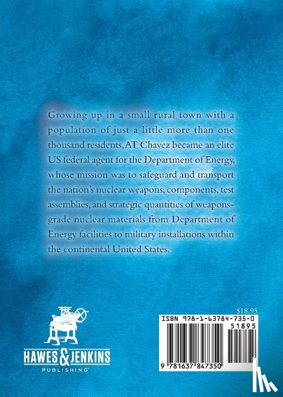 Chavez, At - My Life as a United States Federal Agent, Nuclear Materials Courier for the United States Department of Energy
