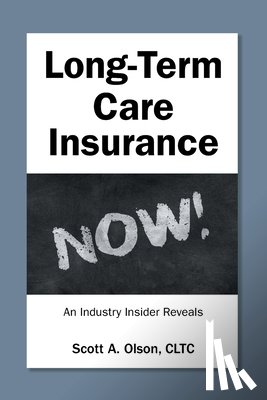 Olson CLTC, Scott A. - Long-Term Care Insurance NOW!