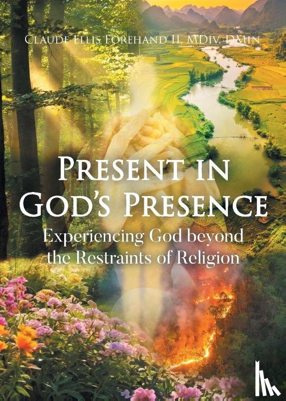 Forehand II MDiv DMin, Claude Ellis - Present in God's Presence