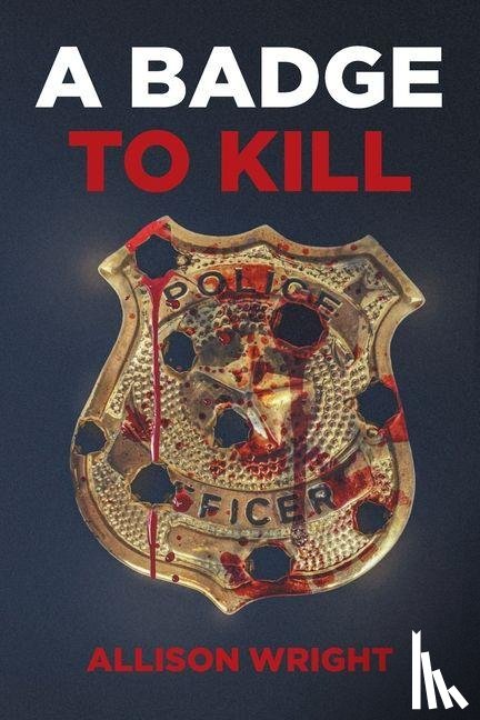 Wright, Allison - A Badge To Kill