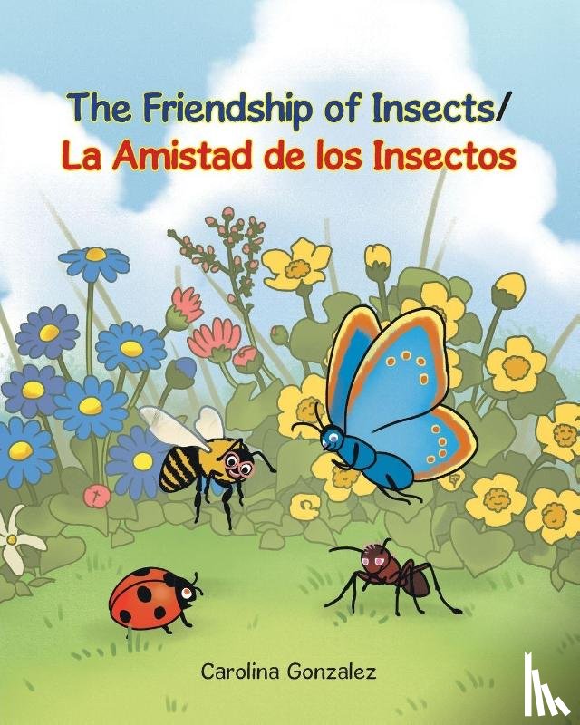 Gonzalez, Carolina - The Friendship of Insects