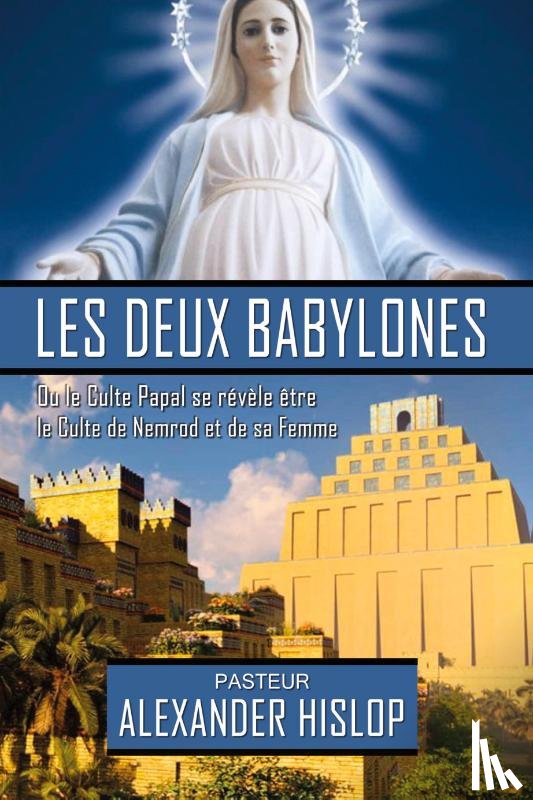 Hislop, Alexander - Les deux Babylones