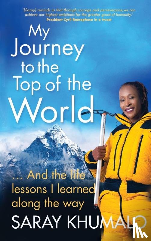 Khumalo, Saray - My Journey to the Top of the World