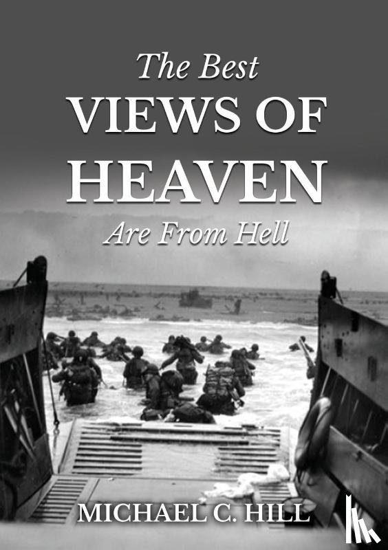 Hill, Michael C - The Best Views of Heaven Are from Hell