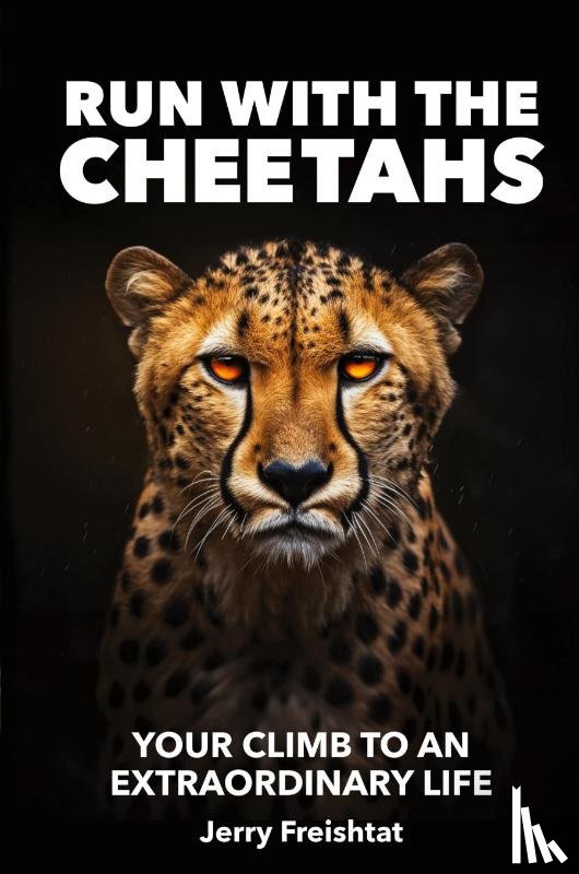 Freishtat, Jerry - RUN WITH THE CHEETAHS