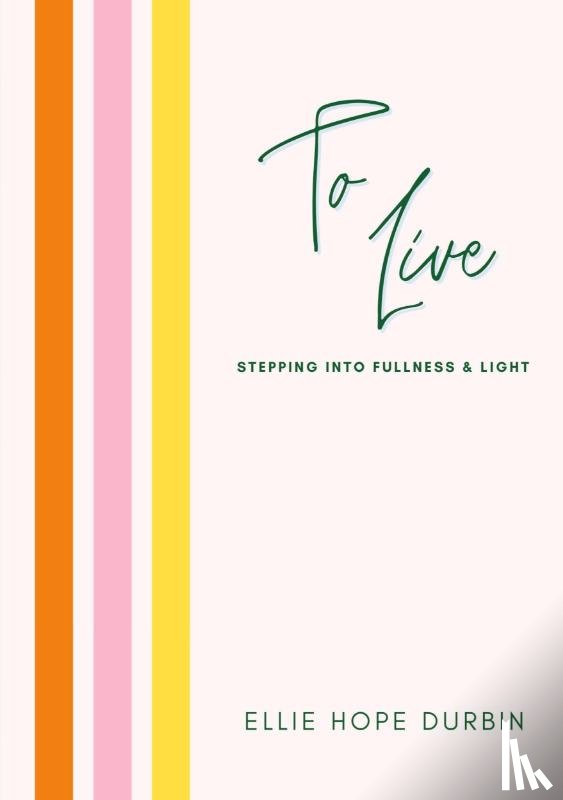 Durbin, Ellie Hope - TO LIVE