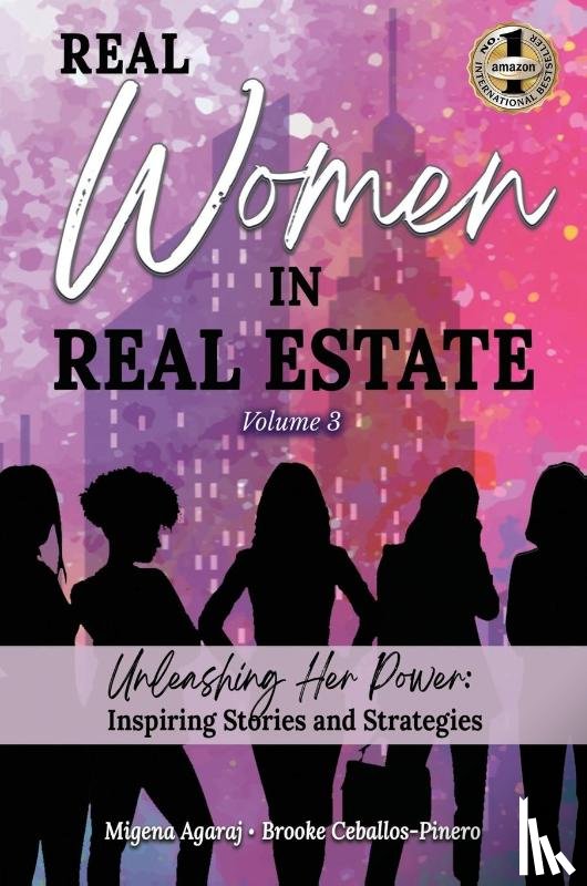 Agaraj, Migena, Ceballos-Pinero, Brooke - REAL WOMEN IN REAL ESTATE Volume 3