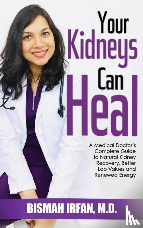 Irfan, Bismah - YOUR KIDNEYS CAN HEAL
