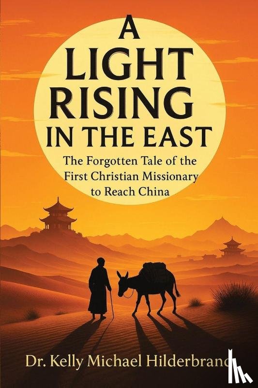 Hilderbrand, Kelly Michael - A LIGHT RISING IN THE EAST