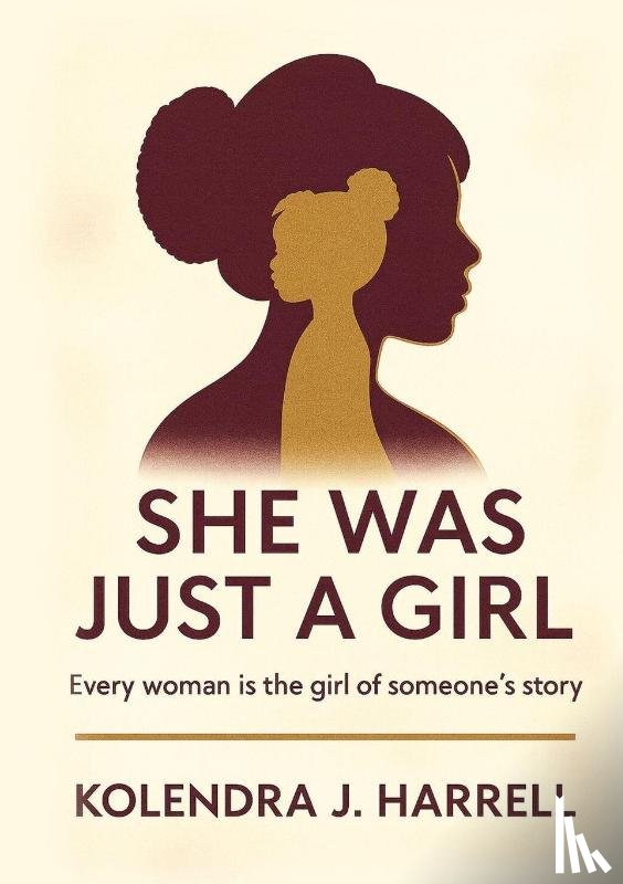 Harrell, Kolendra - SHE WAS JUST A GIRL