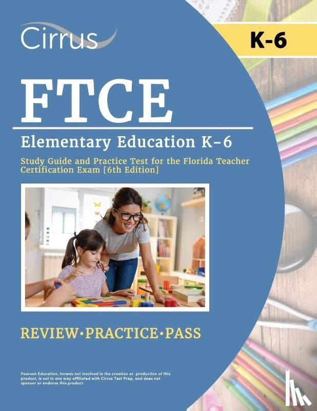 Canizales, Eric - FTCE Elementary Education K-6 Study Guide and Practice Test for the Florida Teacher Certification Exam [6th Edition]