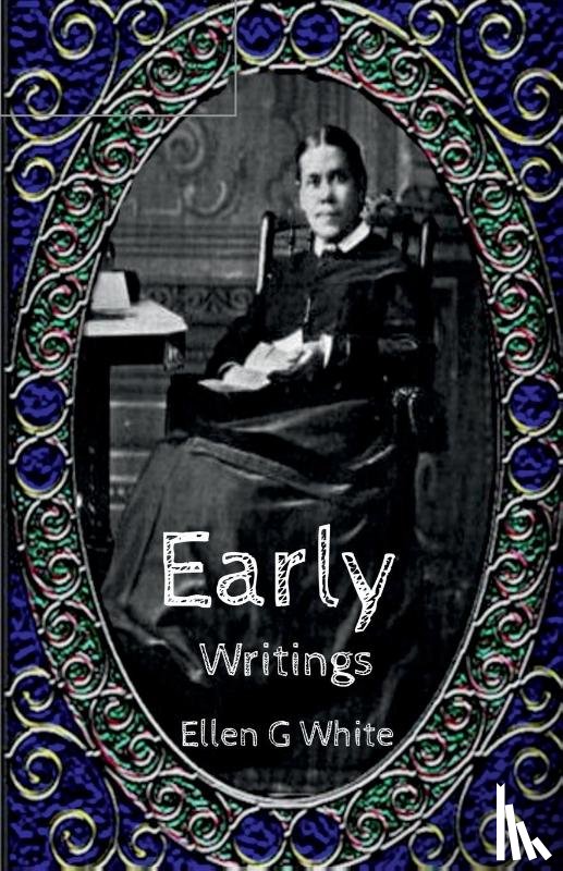 White, Ellen Gould Harmon - Early Writings