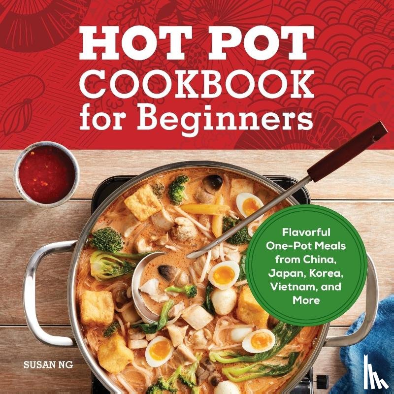 Ng, Susan - Hot Pot Cookbook for Beginners