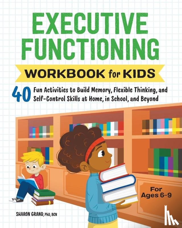 Grand, Sharon - Executive Functioning Workbook for Kids