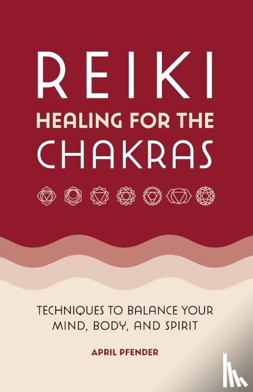 Pfender, April - Reiki Healing for the Chakras