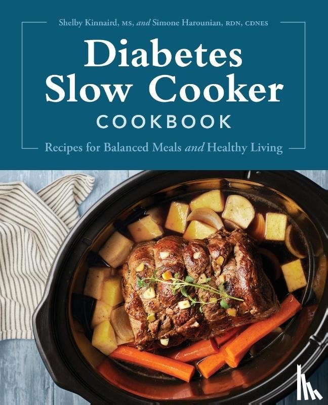 Kinnaird, Shelby, Harounian, Simone - Diabetes Slow Cooker Cookbook