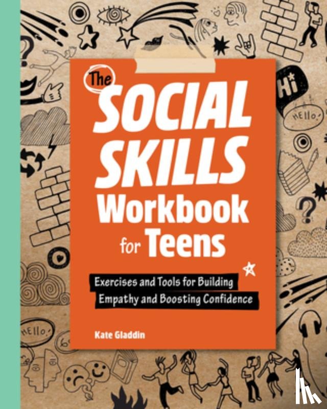 Gladdin, Kate - The Social Skills Workbook for Teens