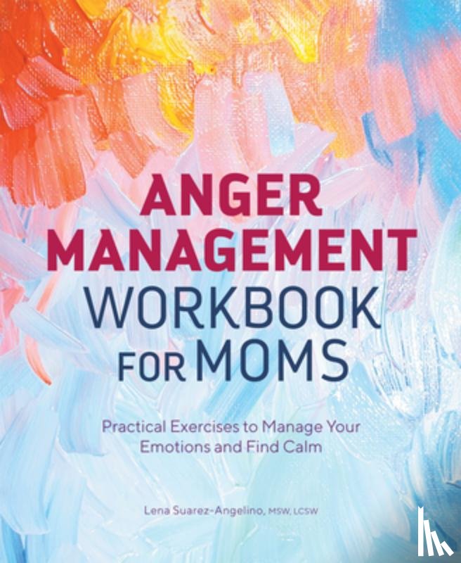 Suarez-Angelino, Lena - Anger Management Workbook for Moms