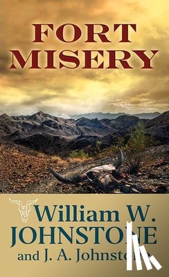 Johnstone, William W. - Fort Misery: Fort Misery Series