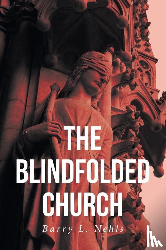 Nehls, Barry L - The Blindfolded Church