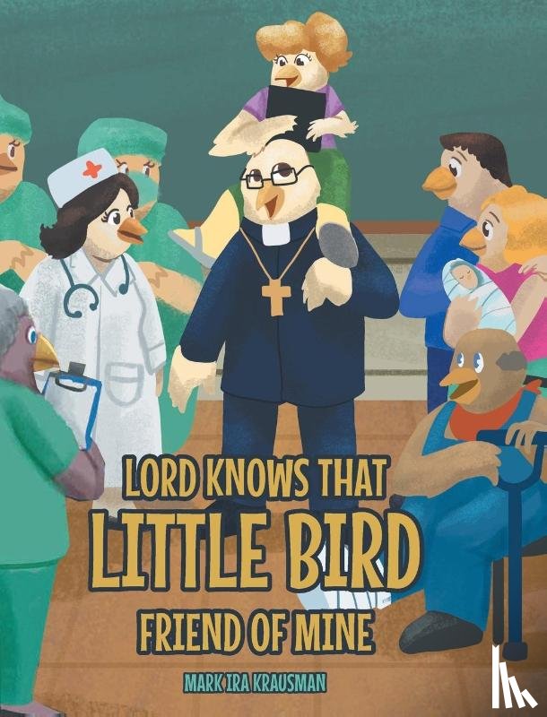 Krausman, Mark Ira - Lord Knows that Little Bird Friend of Mine