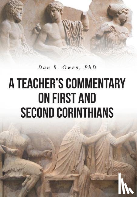 Owen, Dan R - A Teacher's Commentary on First and Second Corinthians