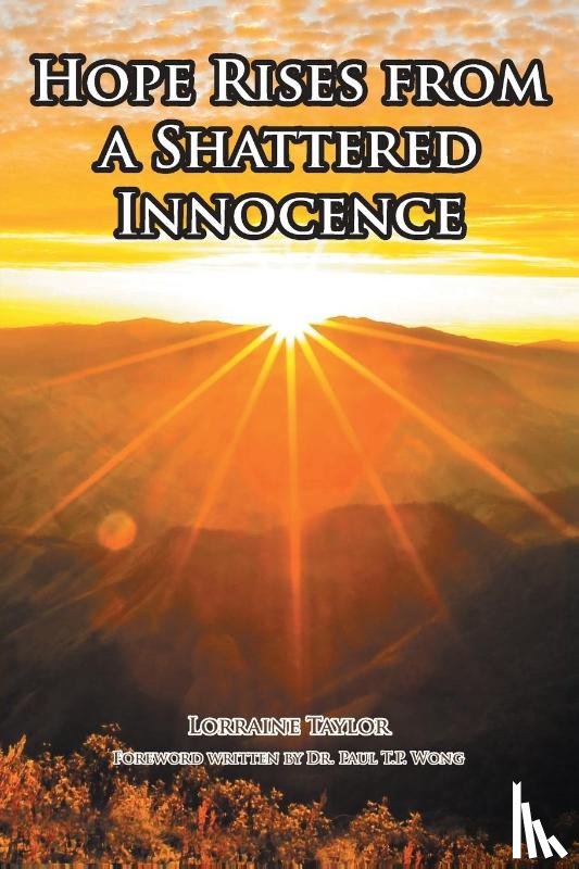 Taylor, Lorraine - Hope Rises from a Shattered Innocence