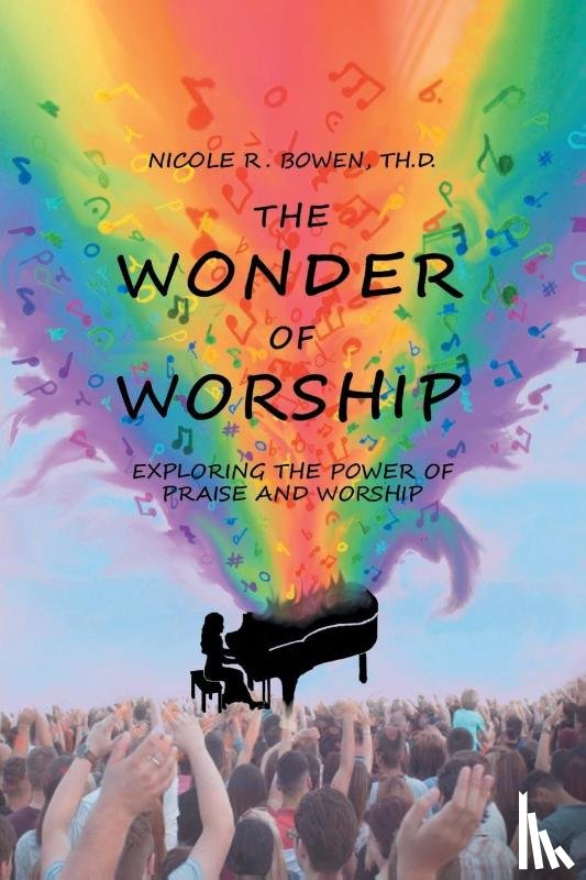 Bowen Th D, Nicole R - The Wonder of Worship