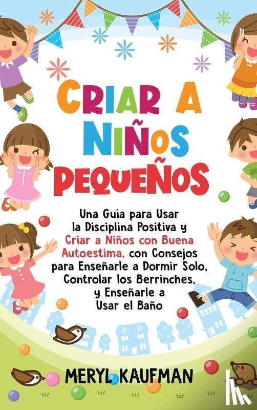 Kaufman, Meryl - Criar a ninos pequenos